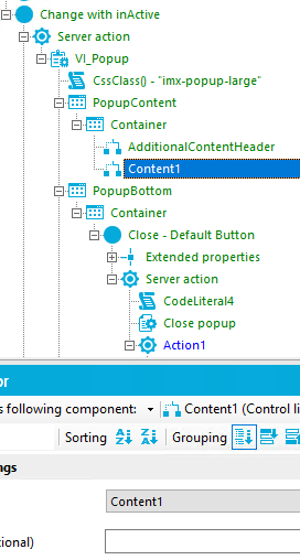 Change with inactive Server action VI_Popup CssCIassO - Vimx-popup-largev PopupContent Container AdditionalContentHeader Contentl Popupaottom Container Close - Default autton Extended properties Server action CodeLitera14 Close popup Actionl Contentl (Control Ii ; following component: Sorting z; Grouping Contentl :ional) 